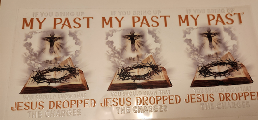 UVDTF Wrap 16oz- Jesus Dropped the Charges