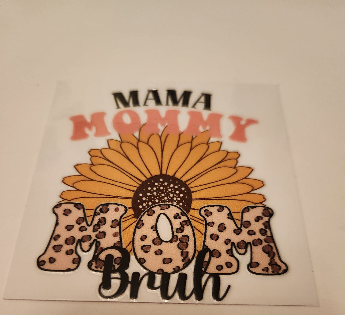 UVDTF Decal- Mama Mommy Bruh