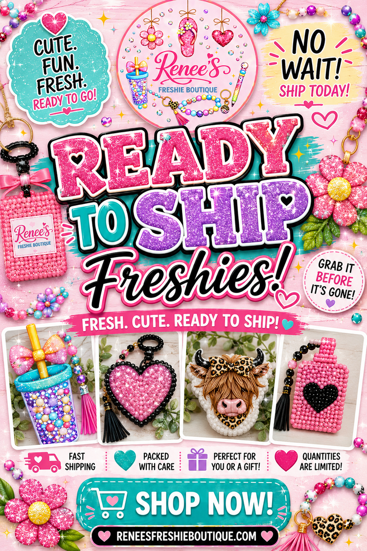 Ready To Ship Freshies