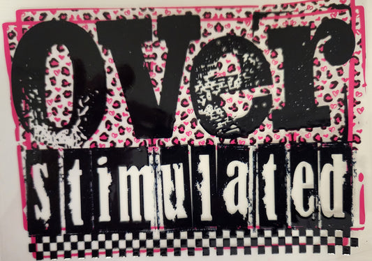 UVDTF Decal (Large)Cup Wrap- Overstimulated