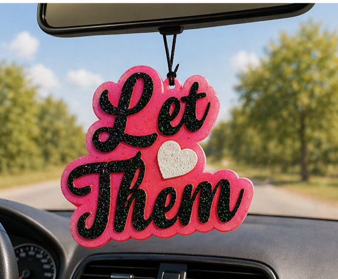 Custom Freshie- Let Them 1