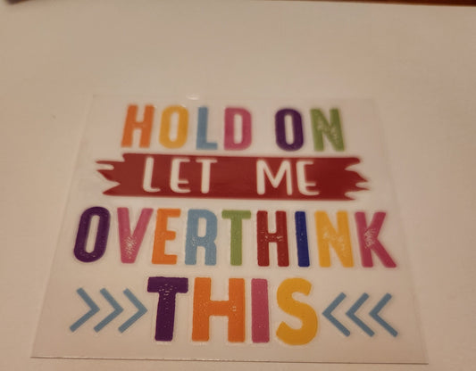 UVDTF Decal- Overthink This