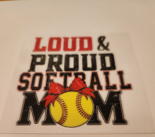 UVDTF Decal- Loud & Proud  Softball
