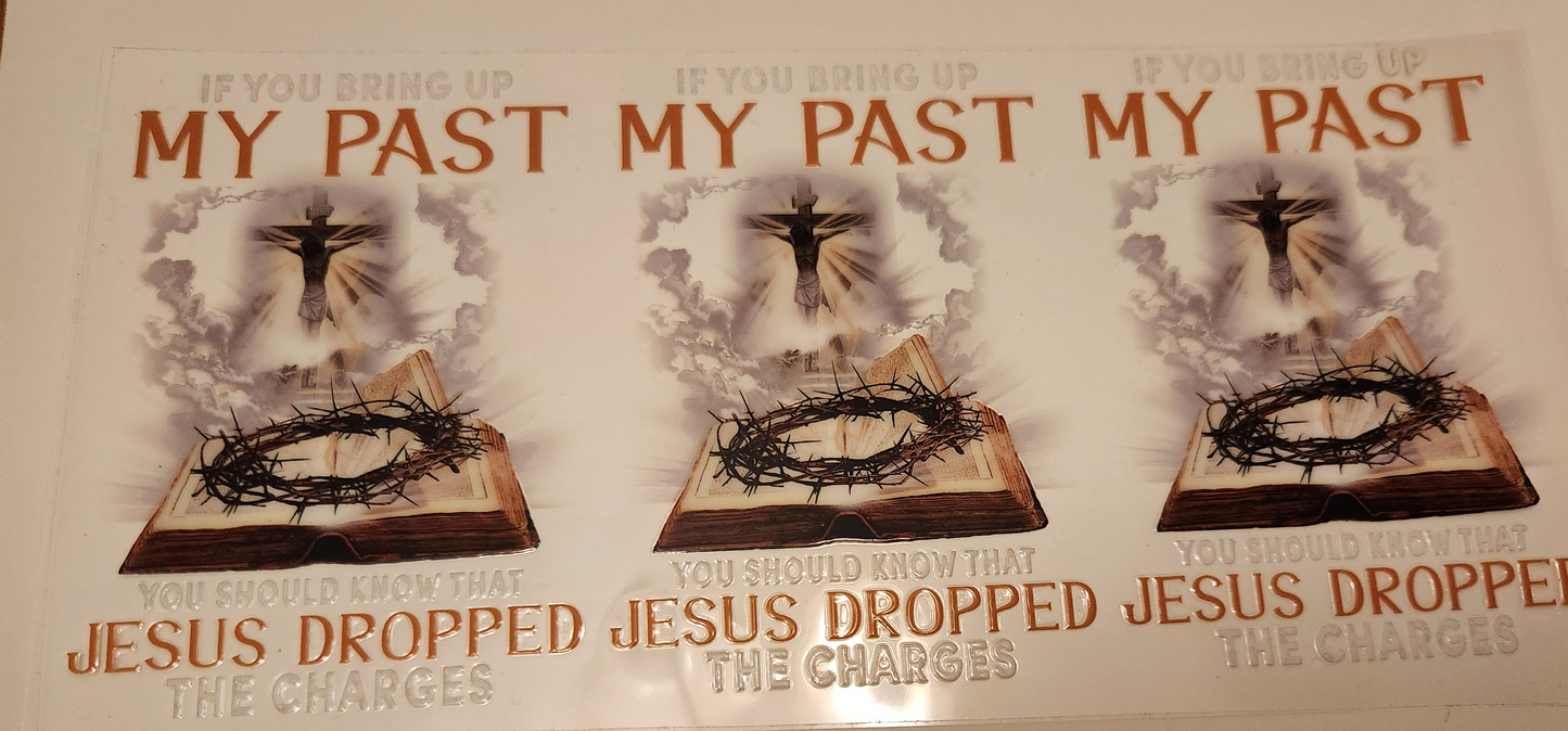 UVDTF Wrap 16oz- Jesus Dropped the Charges