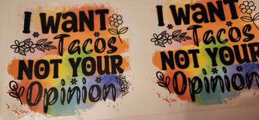 UVDTF Wrap- 16oz Tacos Not Opinions